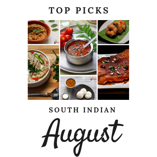 Top 5 South Indian Recipe Picks of the Month – August